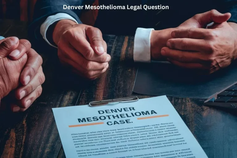 Denver Mesothelioma Legal Question