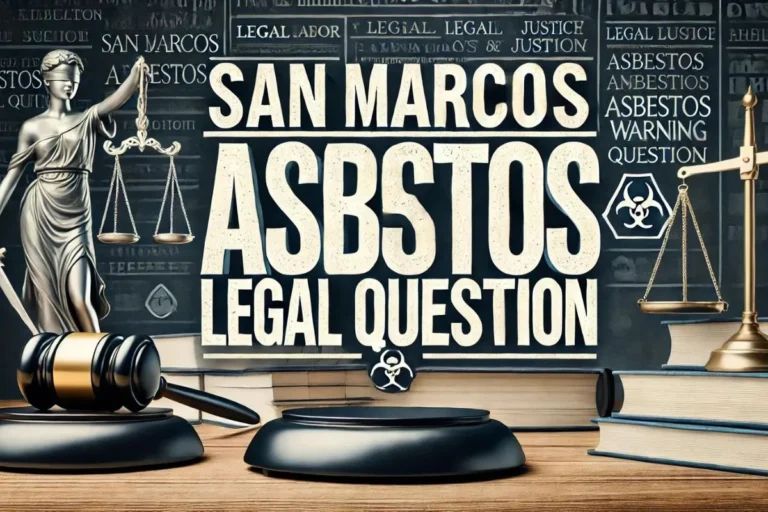 San Marcos Asbestos Legal Question